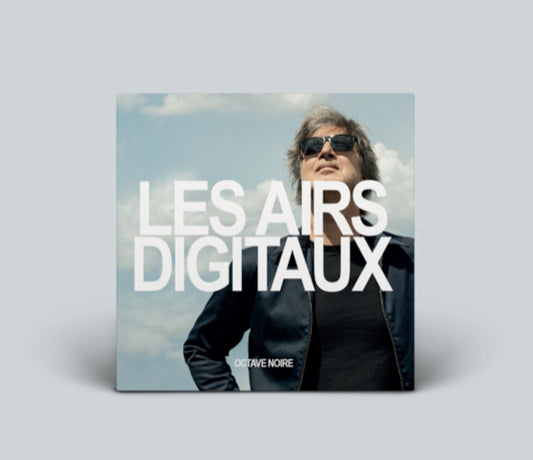 OCTAVE NOIRE - Les airs digitaux - CD