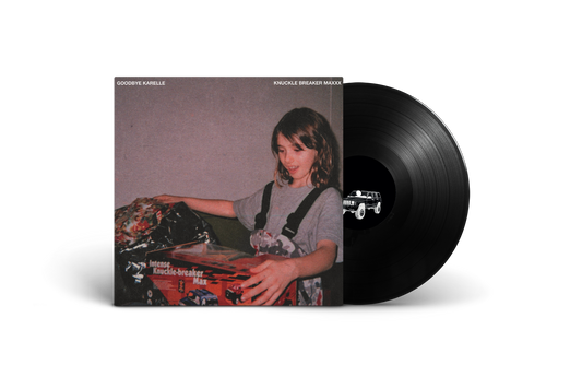 GOODBYE KARELLE - Knuckle Breaker Maxxx - LP