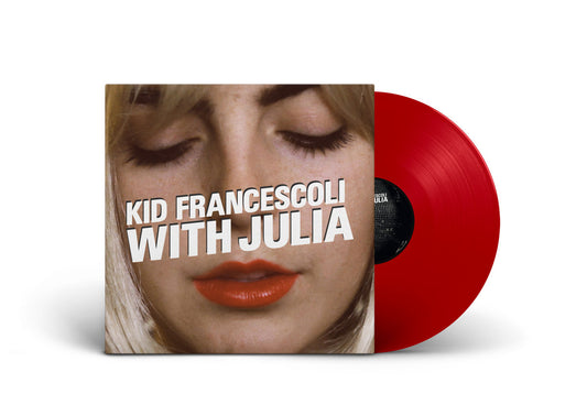 KID FRANCESCOLI - With Julia - LP (Red Edition)